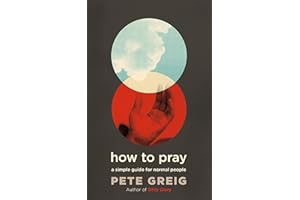 How to Pray: A Simple Guide for Normal People