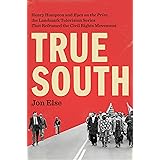 True South: Henry Hampton and "Eyes on the Prize," the Landmark Television Series That Reframed the Civil Rights Movement