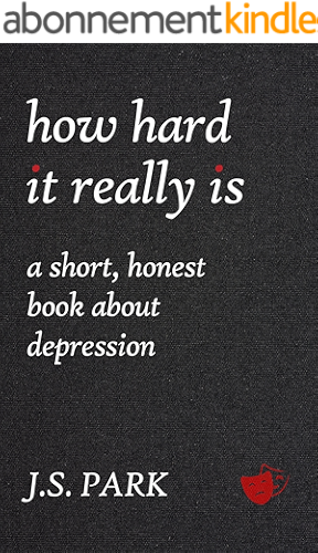 Download How Hard It Really Is: A Short, Honest Book About Depression (English Edition) PDF