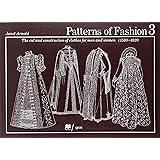 Patterns of Fashion 3: The Cut and Construction of Clothes for Men and Women C. 1560-1620