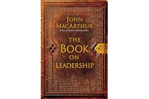 The Book on Leadership: A Guide to Discovering the Characteristics of a True Leader Based on the Ministry of the Apostle Paul