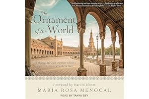The Ornament of the World: How Muslims, Jews, and Christians Created a Culture of Tolerance in Medieval Spain
