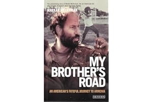 My Brother's Road: An American's Fateful Journey to Armenia