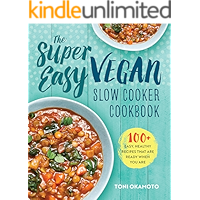 The Super Easy Vegan Slow Cooker Cookbook: 100 Easy, Healthy Recipes That Are Ready When You Are book cover The Super Easy Vegan Slow Cooker Cookbook: 100 Easy, Healthy Recipes That Are Ready When You Are book cover