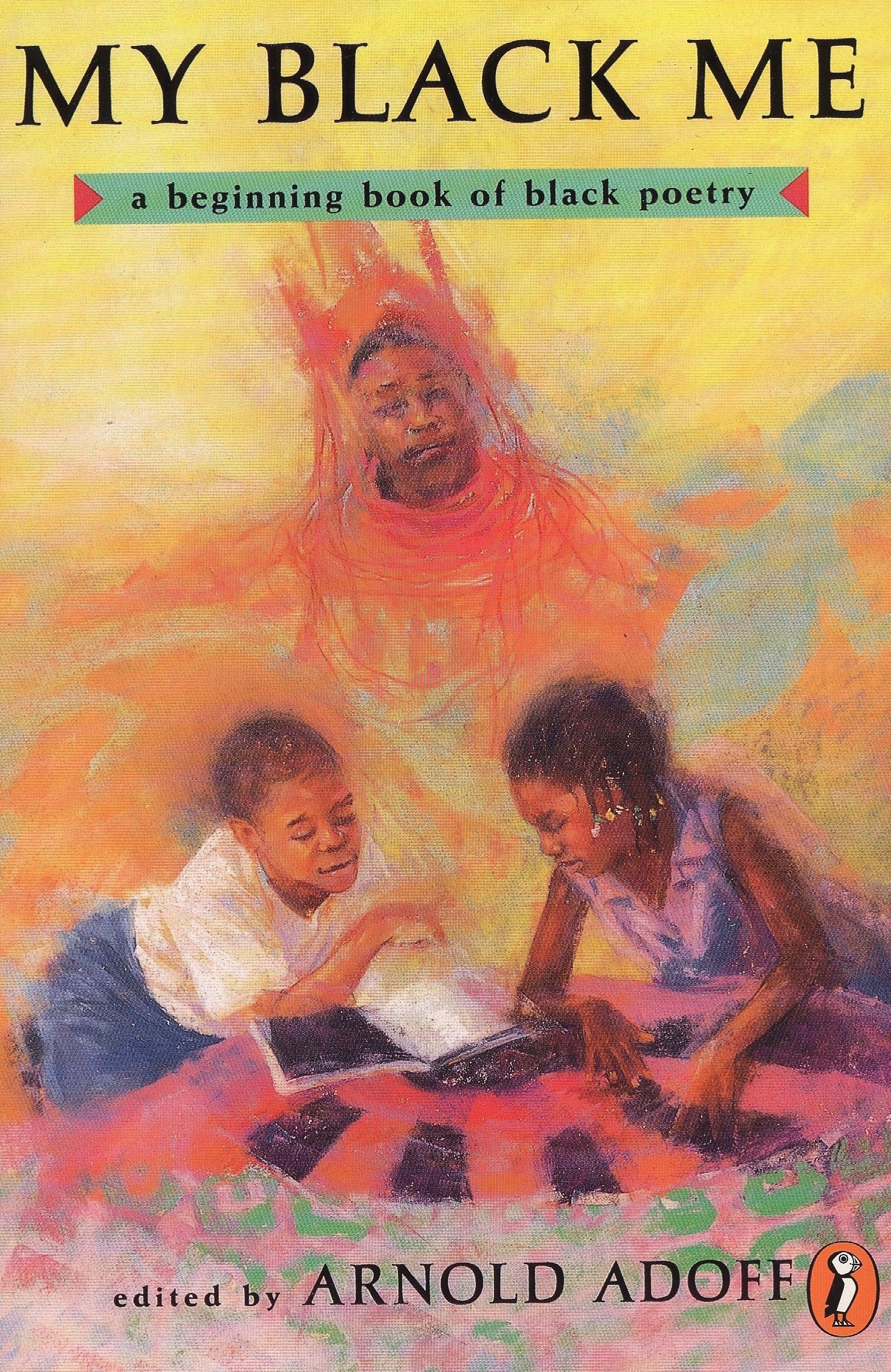 My Black Me: A Beginning Book of Black Poetry (A Puffin Poetry Book) My Black Me: A Beginning Book of Black Poetry (A Puffin Poetry Book)