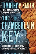 The Chamberlain Key: Unlocking the God Code to Reveal Divine Messages Hidden in the Bible