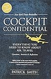 Cockpit Confidential: Everything You Need to Know About Air Travel: Questions, Answers, and Reflections
