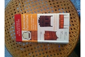 The Antique Hunter's Guide to American Furniture: Chests, Cupboards, Desks & Other Pieces