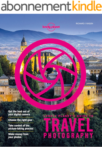 Download Lonely Planet's Guide to Travel Photography and Video (English Edition) PDF