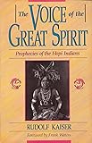 The Voice of the Great Spirit: Prophecies of the Hopi Indians