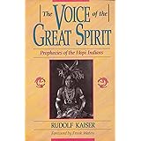 The Voice of the Great Spirit: Prophecies of the Hopi Indians