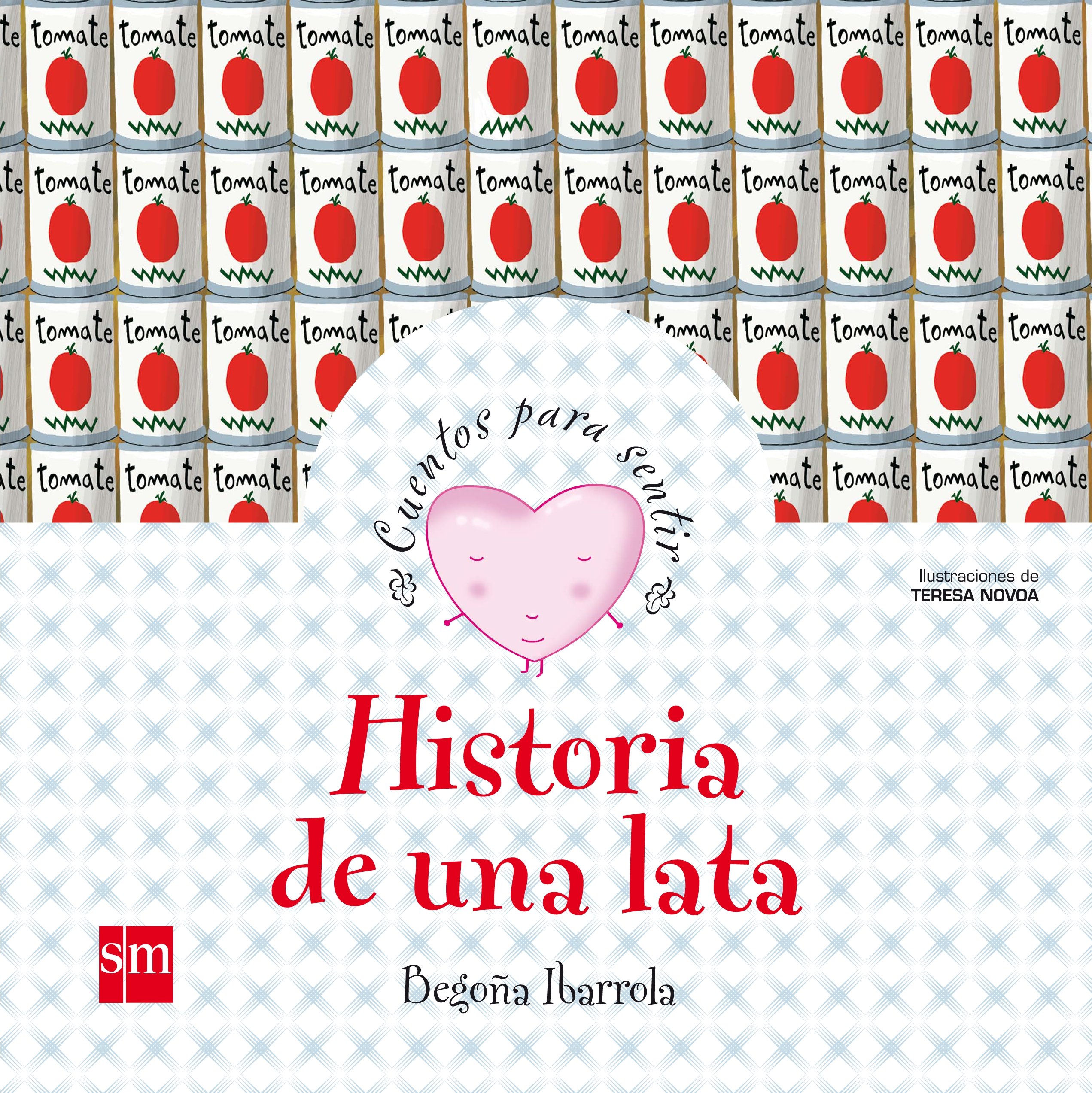 Ediciones SM Historia de una lata (Cuentos para sentir)