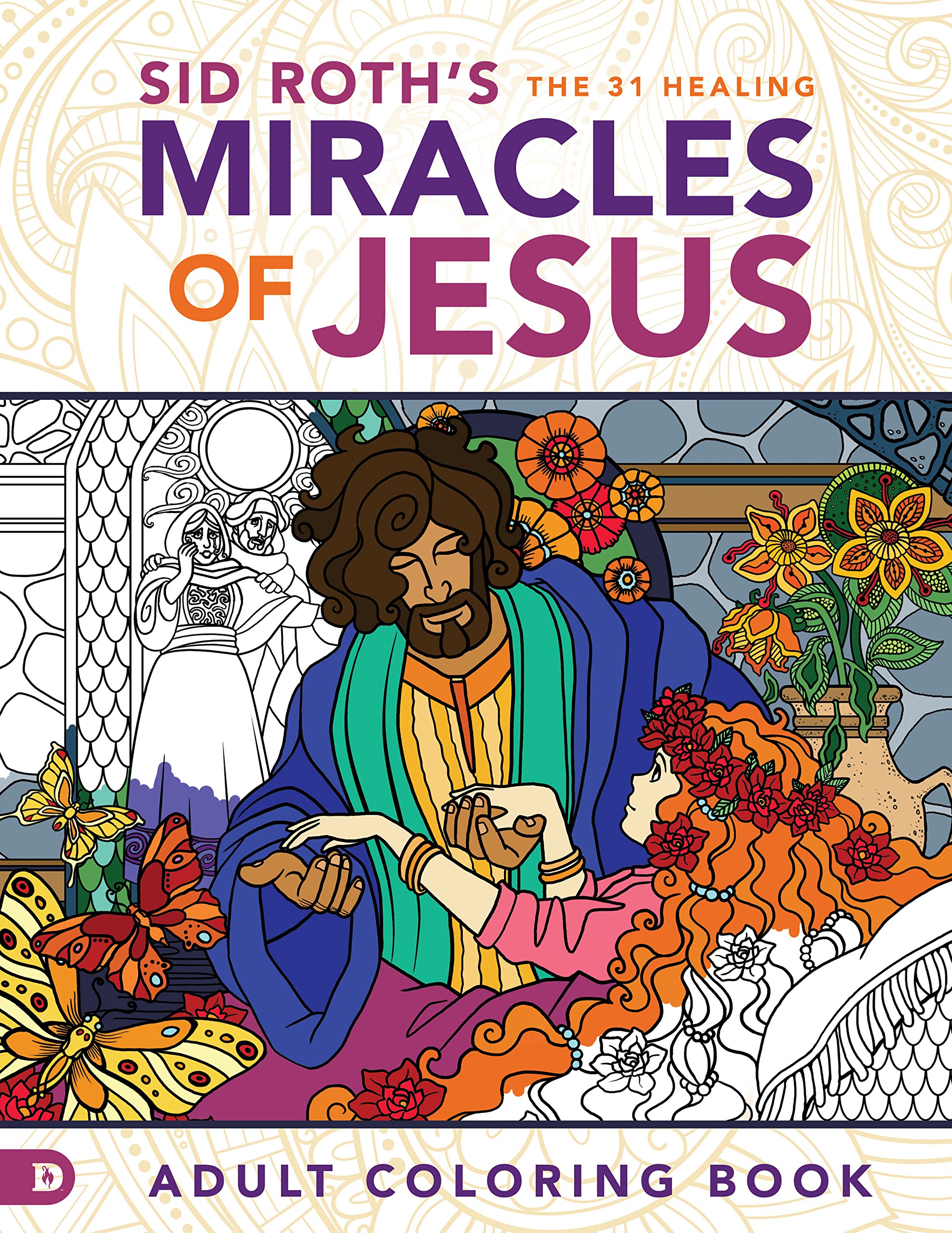 Download Amazon Com Sid Roth S The 31 Healing Miracles Of Jesus Adult Coloring Book 9780768414301 Roth Sid Books