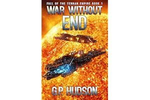 War Without End: An Epic Space Opera Adventure (Fall of the Terran Empire Book 1)