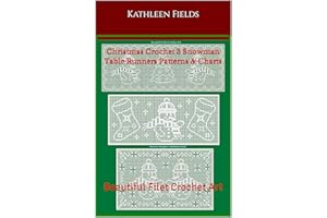 Christmas Crochet 3 Snowman Table Runners Patterns & Charts: Beautiful Filet Crochet Art (Christmas Crochet - Filet Crochet P