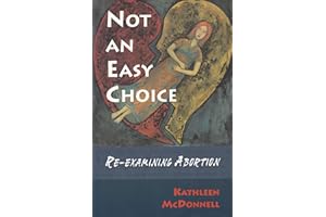 Not an Easy Choice: A Feminist Re-examines Abortion