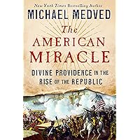 The American Miracle: Divine Providence in the Rise of the Republic