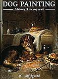 Dog Painting: A History of the Dog in Art