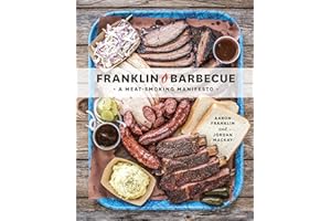 Franklin Barbecue: A Meat-Smoking Manifesto [A Cookbook]