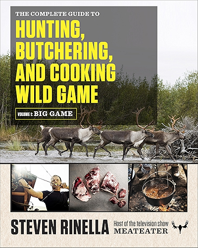 Download The Complete Guide to Hunting, Butchering, and Cooking Wild Game: Volume 1: Big Game (English Edition) PDF