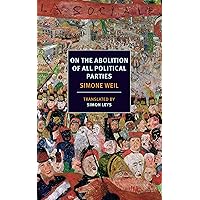 On the Abolition of All Political Parties (NYRB Classics)