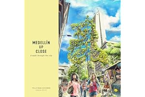 Medellín Up Close: A walk through the City