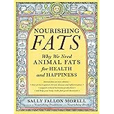Nourishing Fats: Why We Need Animal Fats for Health and Happiness
