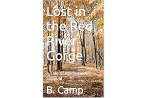 Lost in the Red River Gorge: A Tale of Wilderness Survival (Chaos in the Gorge Book 2)
