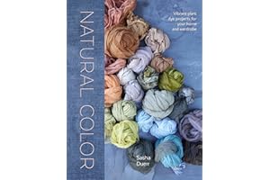 Natural Color: Vibrant Plant Dye Projects for Your Home and Wardrobe