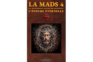 La MaDS 4 - L'énigme éternelle: Enquête aux origines de l'humanité... (La Mystérieuse Affaire De Saintonge) (French Edition)