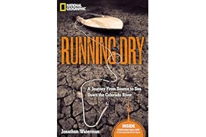 Running Dry: A Journey From Source to Sea Down the Colorado River