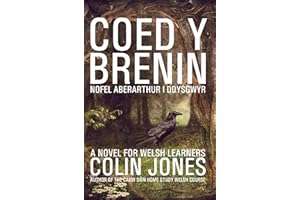 Coed y Brenin: A novel for Welsh learners (Welsh Edition)