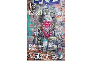 To Melbourne: Exploring Art, Culture & Place