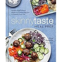 Skinnytaste Meal Prep: Healthy Make-Ahead Meals and Freezer Recipes to Simplify Your Life: A Cookbook