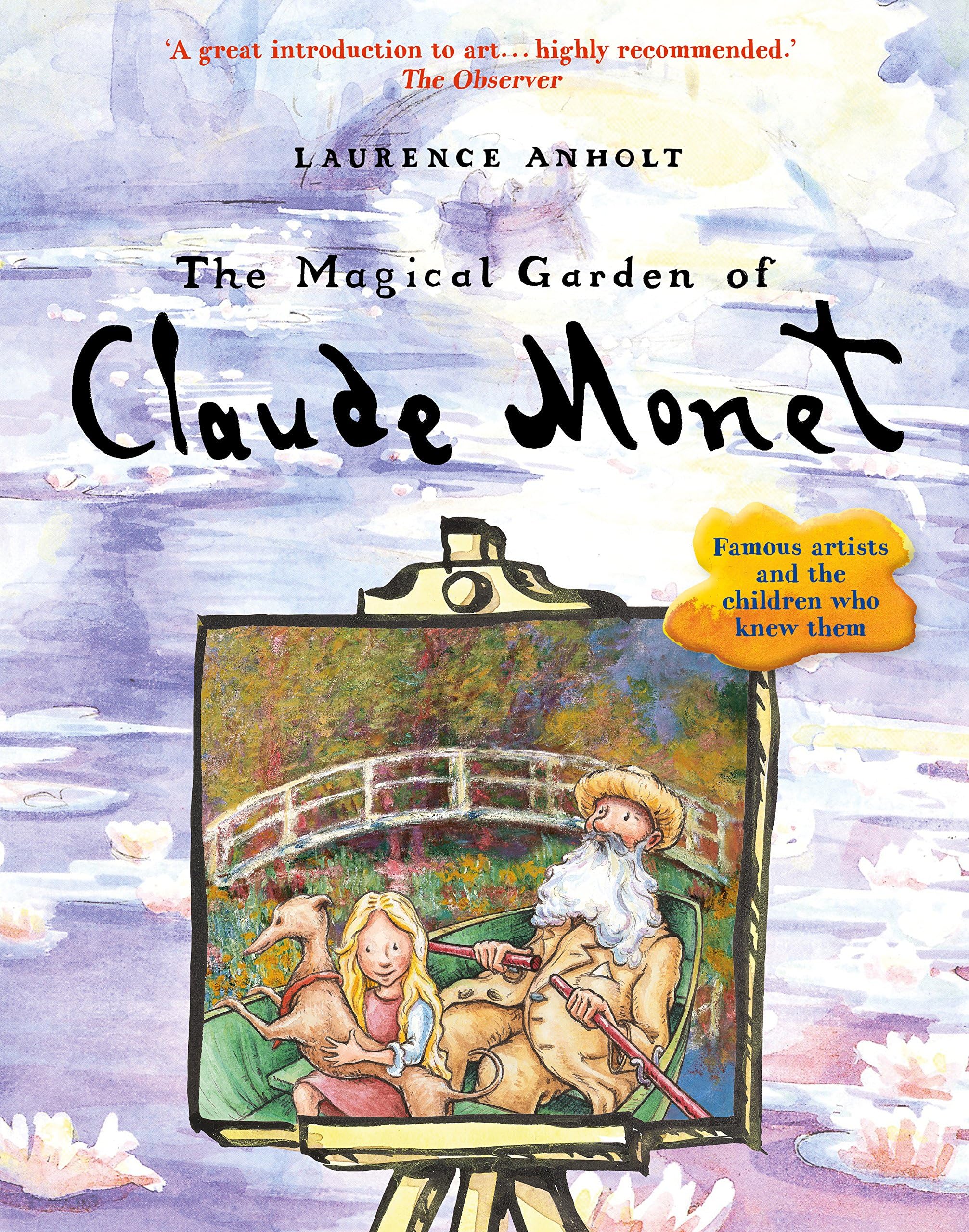 The Magical Garden of Claude Monet (Anholt's Artists)