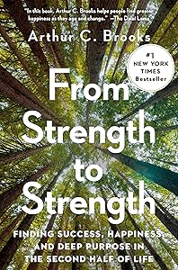 From Strength to Strength: Finding Success, Happiness, and Deep Purpose in the Second Half of Life book cover
