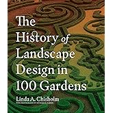 The History of Landscape Design in 100 Gardens
