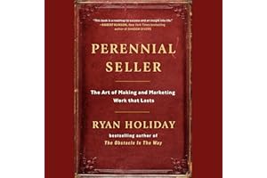 Perennial Seller: The Art of Making and Marketing Work That Lasts