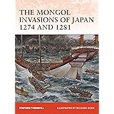 The Mongol Invasions of Japan, 1274 and 1281 (Campaign)