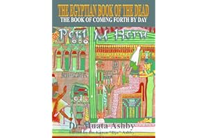 EGYPTIAN BOOK OF THE DEAD The Book of Coming Forth By Day
