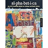 Alphabetica: An A-Z Creativity Guide for Collage and Book Artists