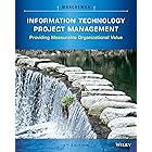 Information Technology Project Management, 5th Edition: Providing Measurable Organizational Value