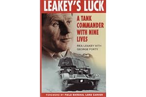 Leakeys Luck: A Tank Commander With Nine Lives