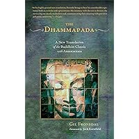 The Dhammapada: A New Translation of the Buddhist Classic with Annotations