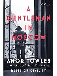A Gentleman in Moscow: A Novel