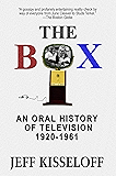 The Box: An Oral History of Television 1920-1961