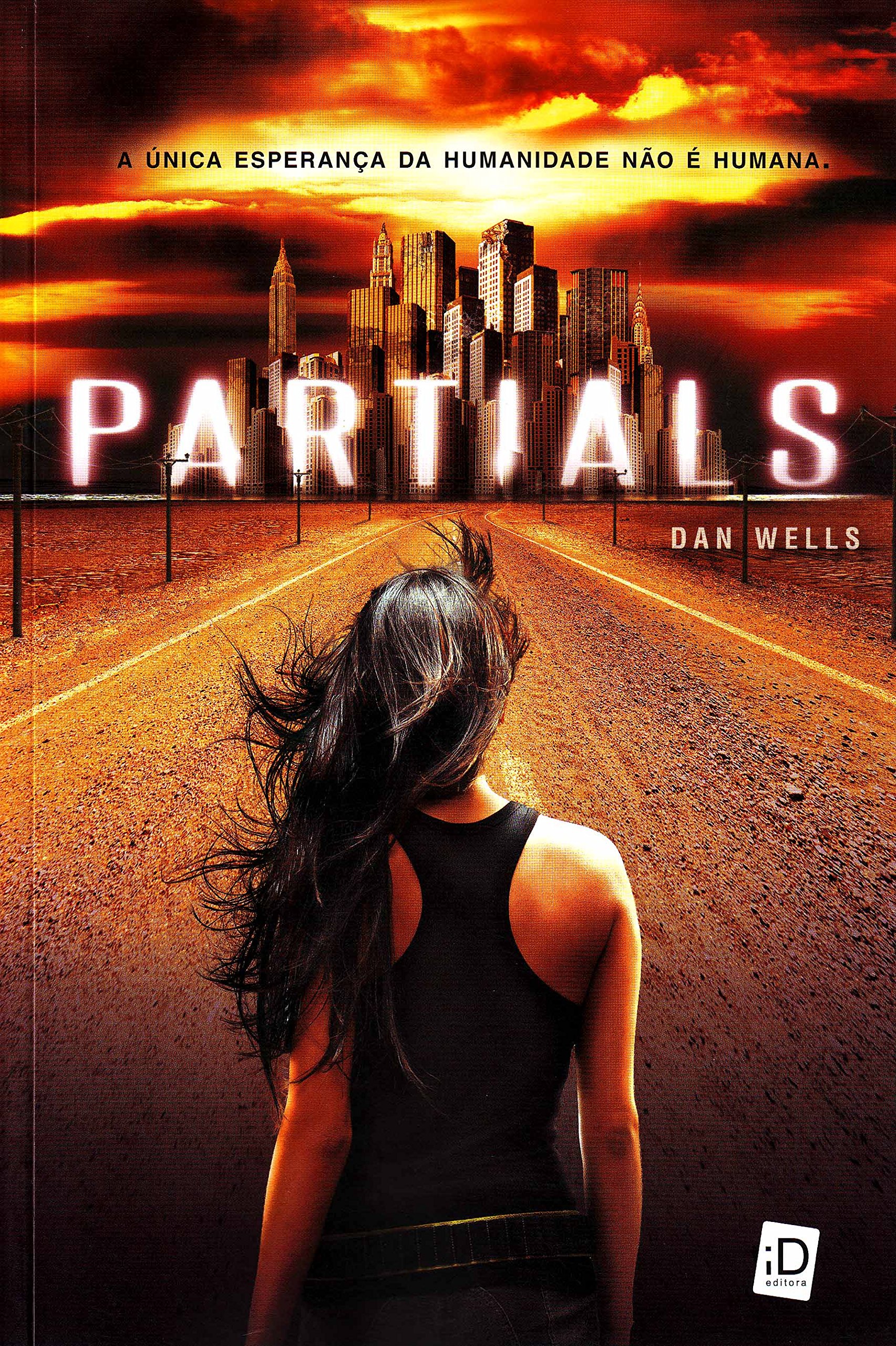 Partials. A Única Esperança da Humanidade não É Humana PDF Dan Wells