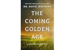 The Coming Golden Age: 31 Ways to be Kingdom Ready