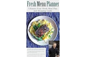 Fresh Menu Planner: Ultimate Four Week Meal Plan with Shopping Guide