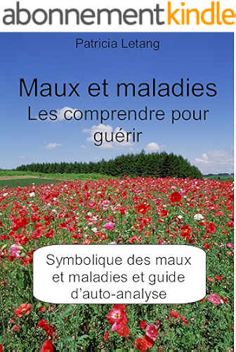 Download Maux et maladies : Les comprendre pour guérir PDF
